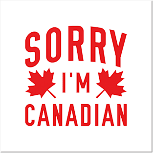 Sorry I'm Canadian Posters and Art